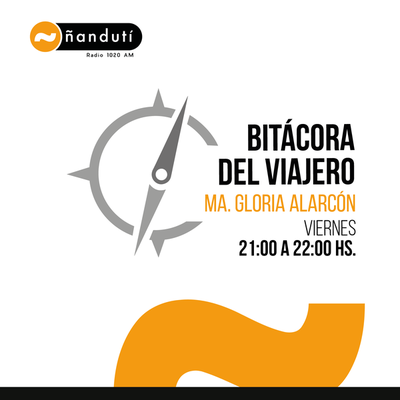 Bitácora del viajero con Maria Gloria Alarcón