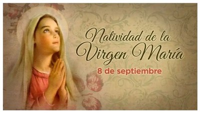 Hoy se celebra la natividad de la Virgen Maria!!!